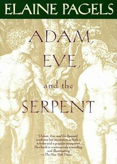 Adam, Eve, and the Serpent: Sex and Politics in Early Christianity, Paperback