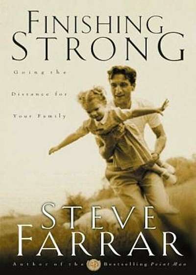 Finishing Strong: Going the Distance for Your Family, Paperback