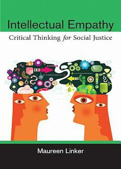 Intellectual Empathy: Critical Thinking for Social Justice, Paperback