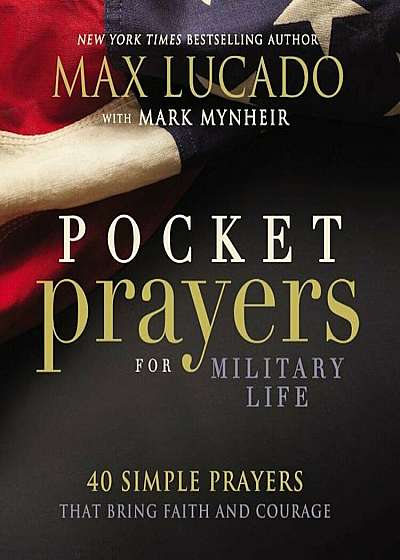 Pocket Prayers for Military Life: 40 Simple Prayers That Bring Faith and Courage, Hardcover