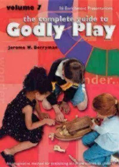 The Complete Guide to Godly Play, Volume 7: 16 Enrichment Presentations, Paperback