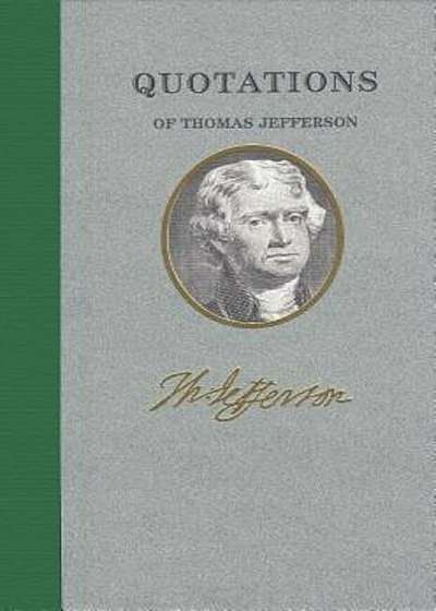 Quotations of Thomas Jefferson, Hardcover