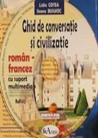 Ghid de conversatie si civilizatie roman-francez, cu CD