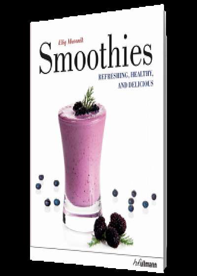Smoothies. Refreshing, Healthy, and Delicious