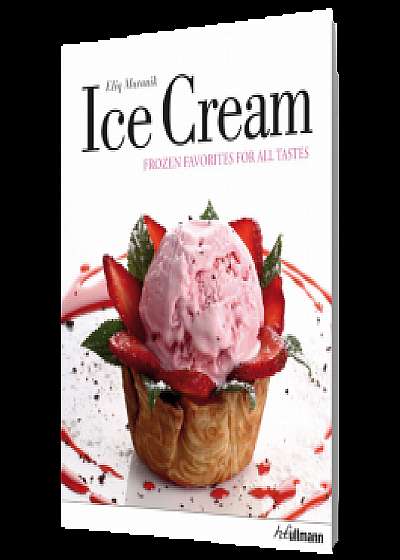 Ice Cream. Frozen Favorites for all Tastes