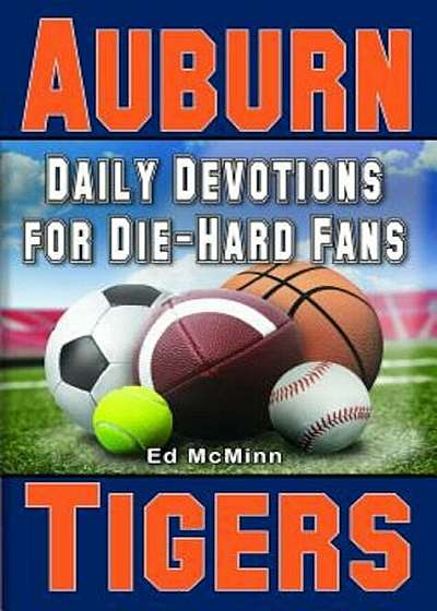 Daily Devotions for Die-Hard Fans Auburn Tigers, Paperback