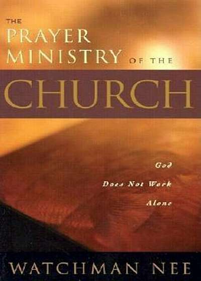 Prayer Ministry of the Church:, Paperback
