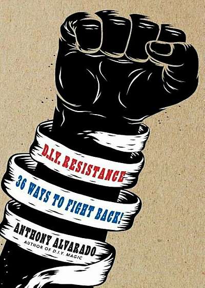 DIY Resistance: 36 Ways to Fight Back!, Paperback