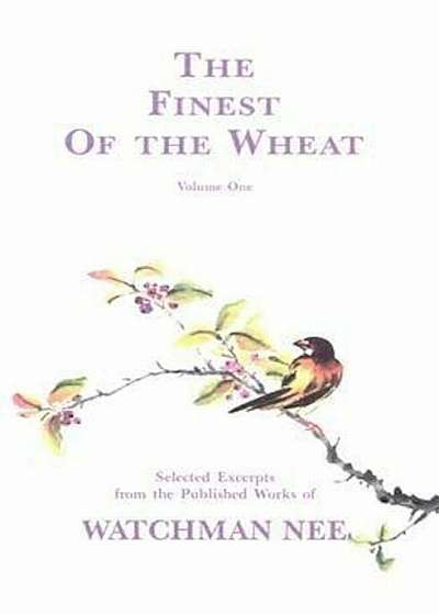The Finest of the Wheat, Volume 1, Paperback
