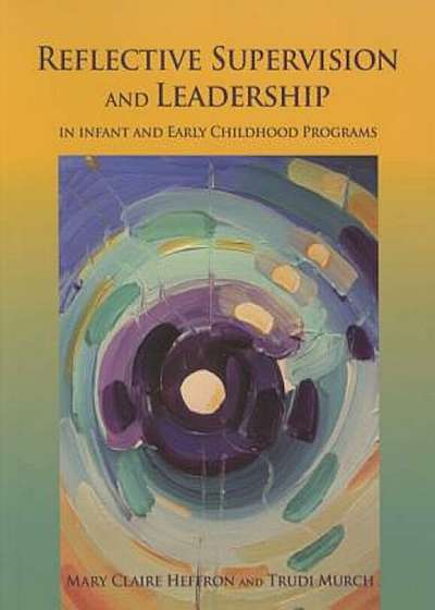 Reflective Supervision and Leadership for Infant and Early Childhood, Paperback