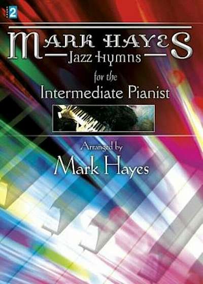 Mark Hayes: Jazz Hymns for the Intermediate Pianist, Paperback