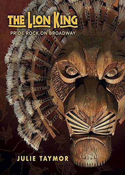 The Lion King: Pride Rock on Broadway, Hardcover