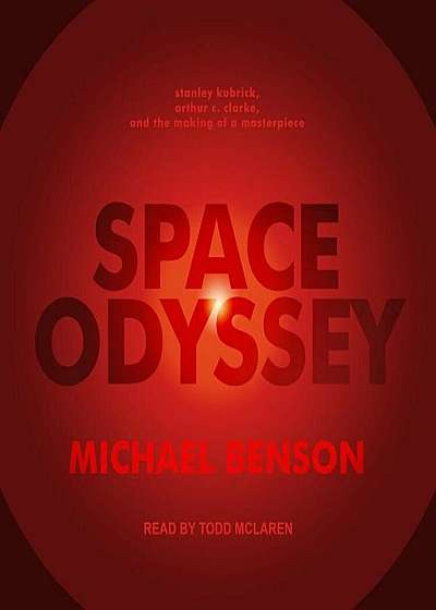 Space Odyssey: Stanley Kubrick, Arthur C. Clarke, and the Making of a Masterpiece, Audiobook