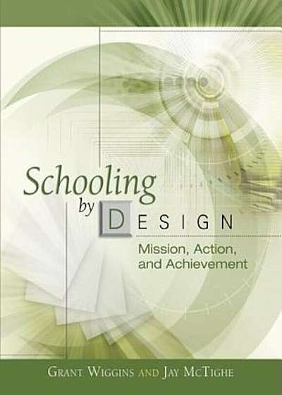 Schooling by Design: Mission, Action, and Achievement, Paperback