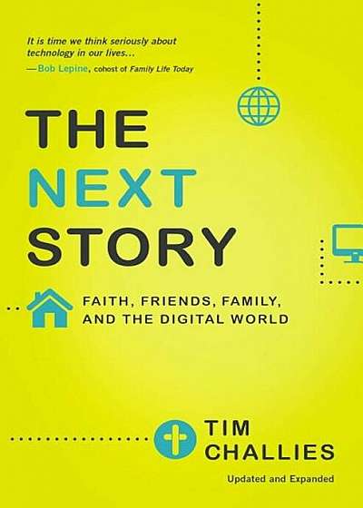 The Next Story: Faith, Friends, Family, and the Digital World, Paperback