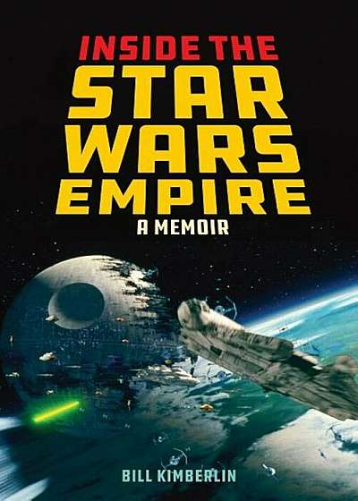 Inside the Star Wars Empire: A Memoir, Hardcover