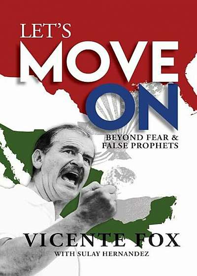 Let's Move on: Beyond Fear & False Prophets, Hardcover