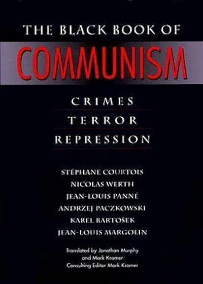 The Black Book of Communism: Crimes, Terror, Repression, Hardcover