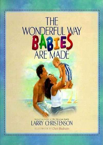 The Wonderful Way Babies Are Made, Hardcover