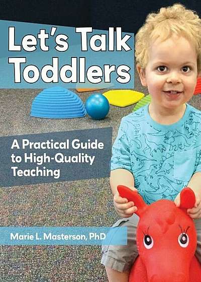 Let's Talk Toddlers: A Practical Guide to High-Quality Teaching, Paperback