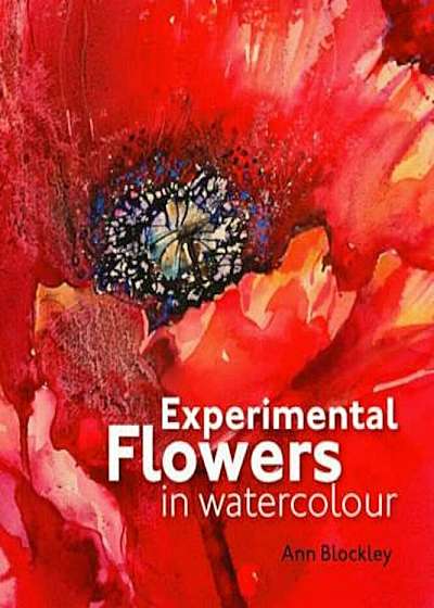 Experimental Flowers in Watercolour, Hardcover