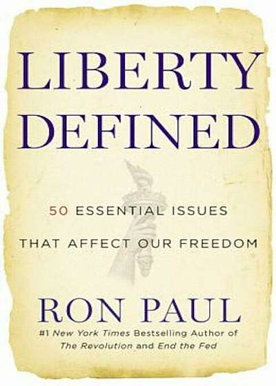 Liberty Defined: 50 Essential Issues That Affect Our Freedom, Paperback