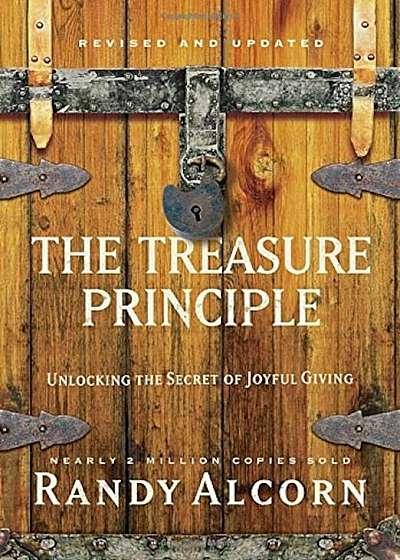 The Treasure Principle: Unlocking the Secret of Joyful Giving, Hardcover