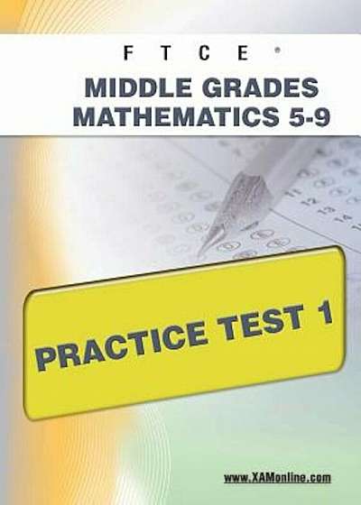 Ftce Middle Grades Math 5-9 Practice Test 1, Paperback