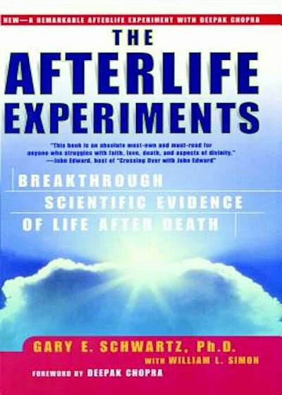 The Afterlife Experiments: Breakthrough Scientific Evidence of Life After Death, Paperback