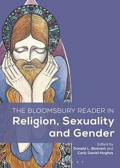 Coperta cărții Bloomsbury Reader in Religion, Sexuality, and Gender, Paperback