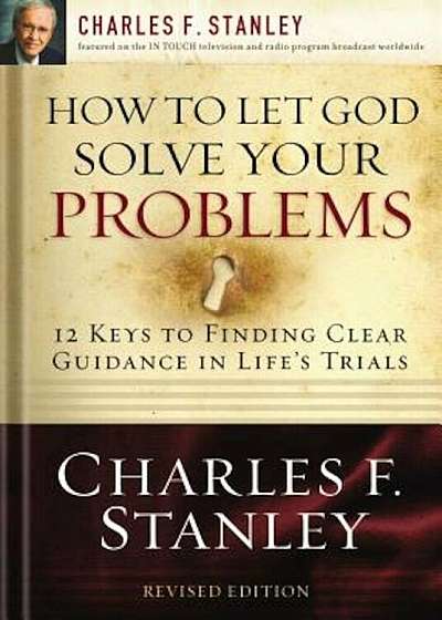 How to Let God Solve Your Problems: 12 Keys to a Divine Solution, Paperback