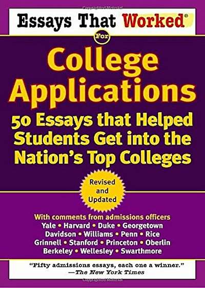 Essays That Worked for College Applications: 50 Essays That Helped Students Get Into the Nation's Top Colleges, Paperback