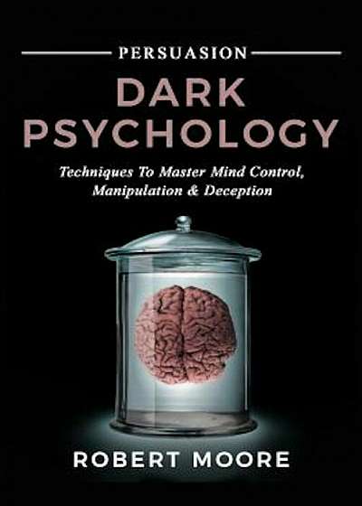 Persuasion: Dark Psychology