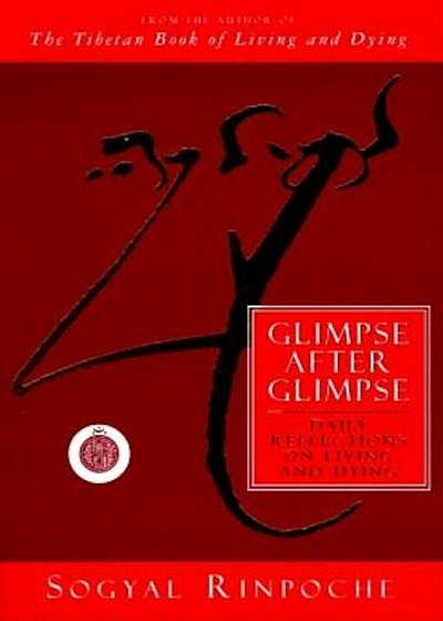 Glimpse After Glimpse: Daily Reflections on Living and Dying, Paperback