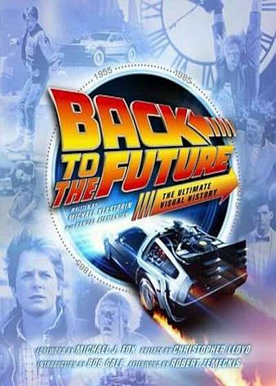 Back to the Future the Ultimate Visual History, Hardcover