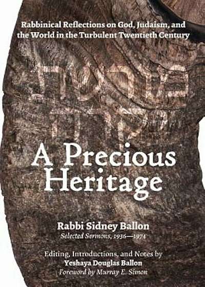 A Precious Heritage: Rabbinical Reflections on God, Judaism, and the World in the Turbulent Twentieth Century, Paperback