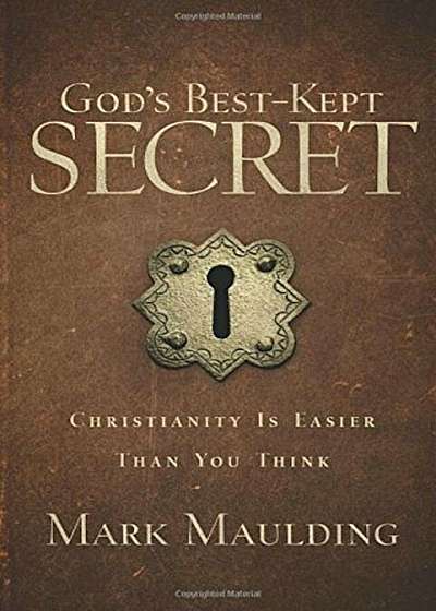 God's Best-Kept Secret: Christianity Is Easier Than You Think, Paperback