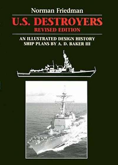 U.S. Destroyers: An Illustrated Design History, Revised Edition, Hardcover