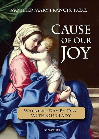 Cause of Our Joy: Walking Day by Day with Our Lady, Paperback