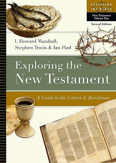 Exploring the New Testament: A Guide to the Letters & Revelation, Paperback