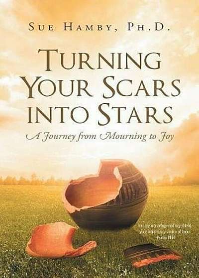 Turning Your Scars Into Stars: A Journey from Mourning to Joy, Paperback