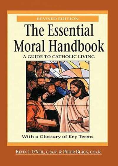 The Essential Moral Handbook: A Guide to Catholic Living, Revised Edition, Paperback