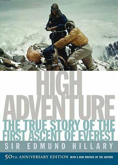 High Adventure: The True Story of the First Ascent of Everest, Paperback