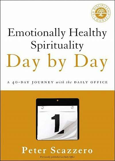 Emotionally Healthy Spirituality Day by Day: A 40-Day Journey with the Daily Office, Paperback