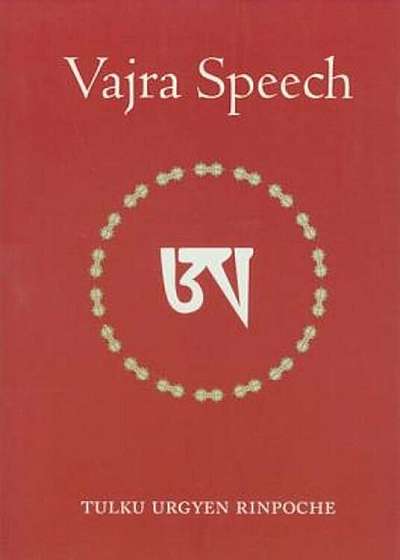 Vajra Speech: Pith Instructions for the Dzogchen Yogi, Paperback