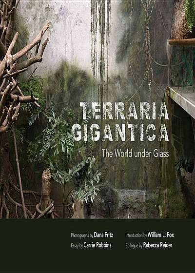 Terraria Gigantica: The World Under Glass, Hardcover