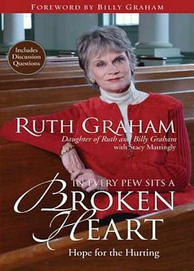 In Every Pew Sits a Broken Heart: Hope for the Hurting, Paperback