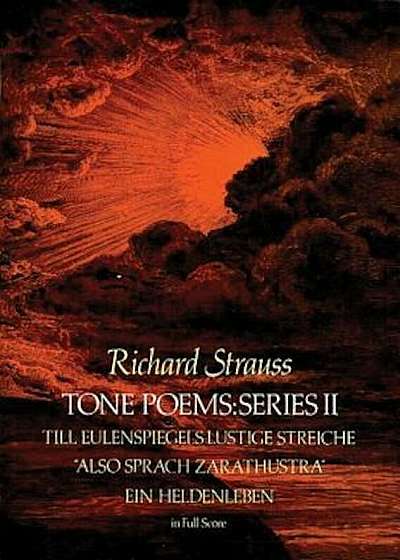 Tone Poems in Full Score, Series II: Till Eulenspiegels Lustige Streiche, Also Sprach Zarathustra and Ein Heldenleben, Paperback