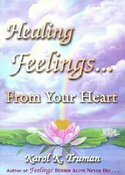 Healing Feelings...from Your Heart, Paperback