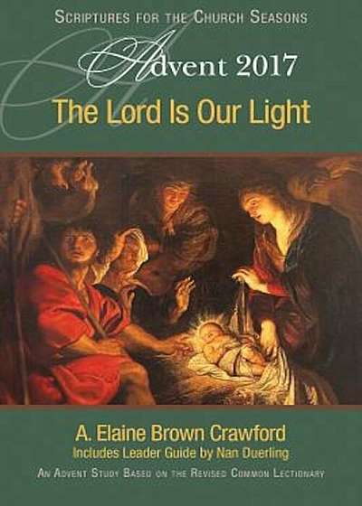 The Lord Is Our Light: An Advent Study Based on the Revised Common Lectionary, Paperback